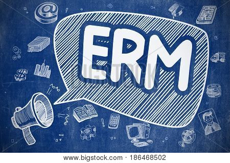 Speech Bubble with Inscription ERM - Enterprise Risk Management Hand Drawn. Illustration on Blue Chalkboard. Advertising Concept.