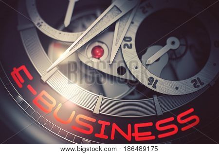 Gears and Mainspring in the Mechanism of a Watch with E-Business on Face of It. Vintage Watch with E-Business Inscription on Face. Business Concept with Glowing Light Effect. 3D Rendering.