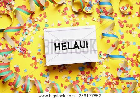 Helau Is A Traditional German Fools Call Used During Carnival In Germany - Flat Lay With Confetti An