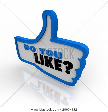 Ein blauen umrissen, Daumen hoch Symbol mit den Worten Do You Like und Fragezeichen für die Genehmigung oder wünschen 