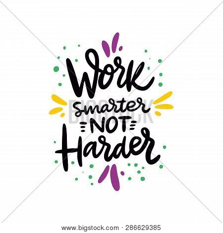 Work Smarter Not Harder Quote Work Smarter Not Vector & Photo (Free Trial) | Bigstock