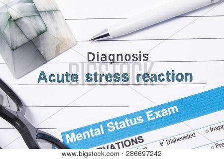 Psychiatric Diagnosis Acute Stress Reaction. Medical Book Or Form With The Name Of Diagnosis Acute S