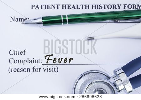 Complaint Of Fever. Paper Health History Form, Which Is Written On The Patients Chief Complaint Of F