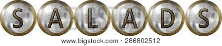 Salads, Concept With Useful Headings And Signs For Restaurants And Hotels In Metal And Industrial De