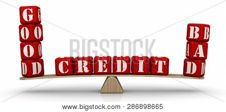 Good And Bad Credit. Comparison On The Scales. The Words Good Credit And Bad Credit, Made Of Red Cub