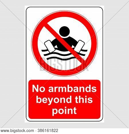 Water Safety Signs - No Armbands Beyond This Point. Prohibition Sign: No Armbands Beyond This Point.