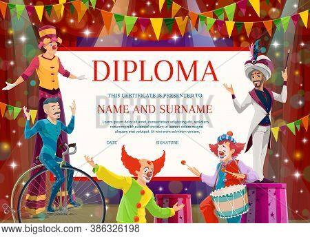 Education Diploma, Vector Certificate With Circus Artists For School Or Kindergarten. Cartoon Perfor