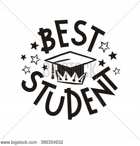 Best Sudent Lettering With Royal Crown. Black And White Hand Drawn Logotype. Vector Illustration For
