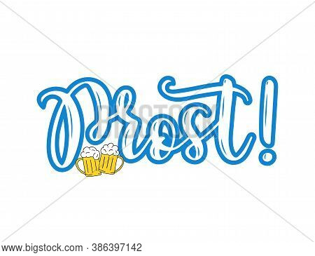 Hand Sketched Prost Quote In German Translated Cheers. Isolated On White Background. Drawn Oktoberfe
