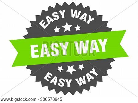Easy Way Round Isolated Ribbon Label. Easy Way Sign