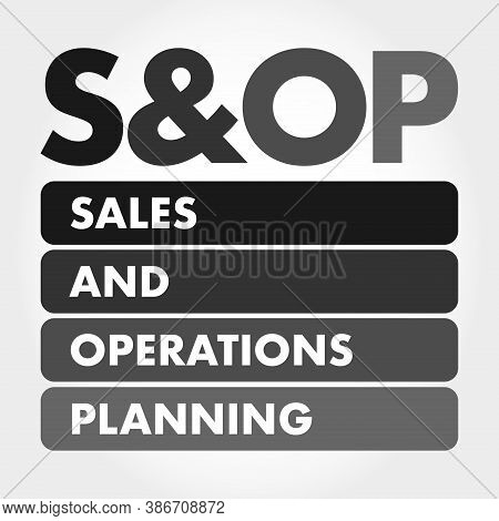S&op - Sales And Operations Planning Acronym, Business Concept Background
