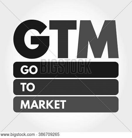 Gtm - Go To Market Acronym, Business Concept Background