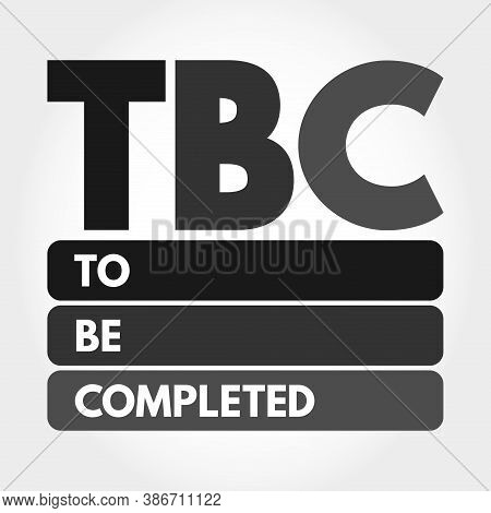 Tbc - To Be Completed Acronym, Business Concept Background