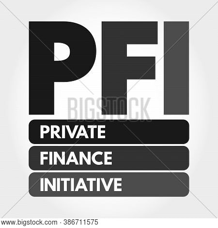 Pfi - Private Finance Initiative Acronym, Business Concept Background