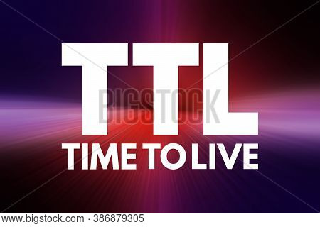 Ttl - Time To Live Acronym, Technology Concept Background
