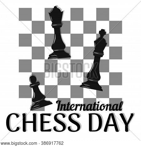 International Chess Day Greeting With Chess Figures And Chessboard As Background Stock Vector Illust