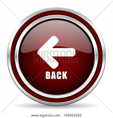 Back red glossy icon. Chrome border round web button. Silver metallic pushbutton.