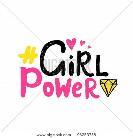 Girl power Vector poster with phrase and decor elements. Feminism slogan with hand drawn lettering. Typography card, color image. Design for t-shirt and prints.