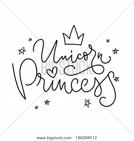 Unicorn Princess Vector poster with crown and decor elements. Unicorn Princess phrase and inspiration quote. Design for t-shirt and prints.