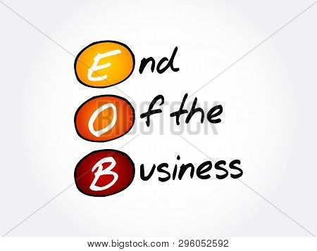 Eob - End Of The Business Acronym, Business Concept Background