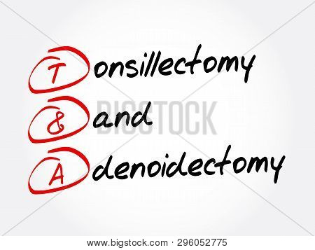 T&a - Tonsillectomy And Adenoidectomy Acronym, Concept Background