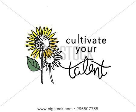 Cultivate Your Talent. Inspirational Message, Personal Development Concept, An Idea For A Training A