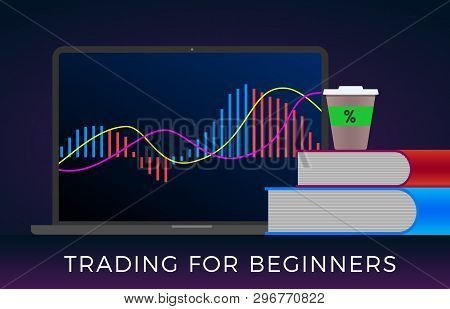 Learn Trading For Beginners In Forex Markets, Financial Stock Or Cryptocurrencies Concept. A Laptop 