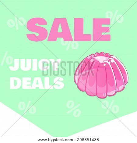 Sale Banner With Pink Jelly On Bright Green Background. Vector In Shiny Cartoon Style. Juicy Deals.