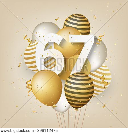 Happy 67th Birthday With Gold Balloons Greeting Card Background. 67 Years Anniversary. 67th Celebrat