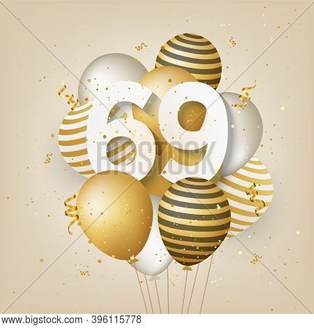 Happy 69th Birthday With Gold Balloons Greeting Card Background. 69 Years Anniversary. 69th Celebrat