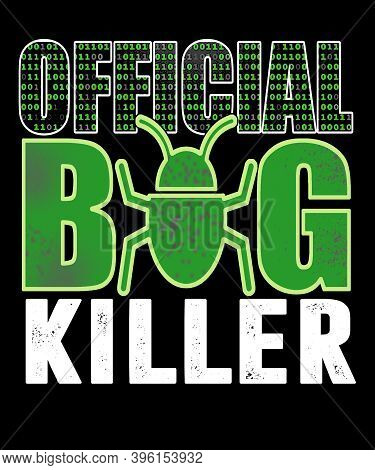 Official Bug Killer Graphic Text Illustration With An Insect On A Black Background.  Great For Exter