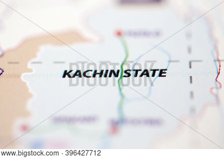 Shallow Depth Of Field Focus On Geographical Map Location Of Kachin State Myanmar Asia Continent On 