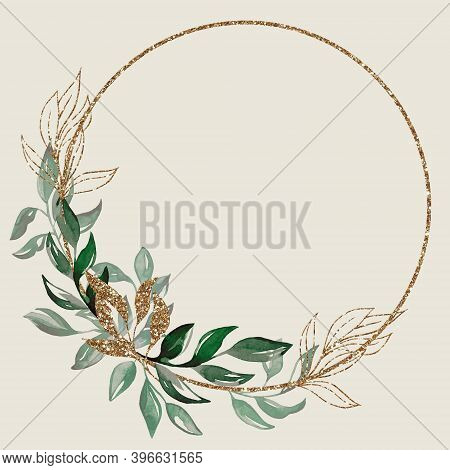 A Gold Frame With Green Branches. Watercolor Handmade Illustrations. For Weddings And Celebrations