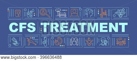 Cfs Treatment Word Concepts Banner. Chronic Fatigue Syndrome Diseases. Infographics With Linear Icon