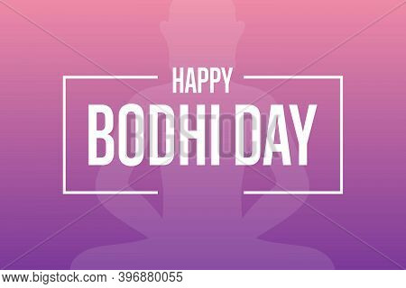 Bodhi Day. December 8. Holiday Concept. Template For Background, Banner, Card, Poster With Text Insc