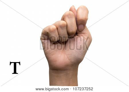 Finger Spelling the Alphabet in American Sign Language (ASL). The Letter T