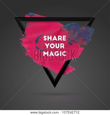 Typographical Background Illustration With Quote. Triangle Plastic Shape And Watercolor Brush Stroke