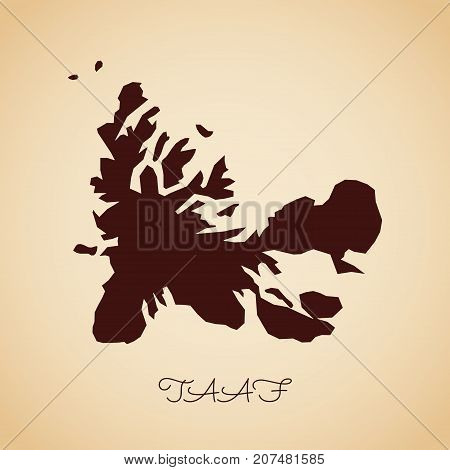 Taaf Region Map: Retro Style Brown Outline On Old Paper Background. Detailed Map Of Taaf Regions. Ve