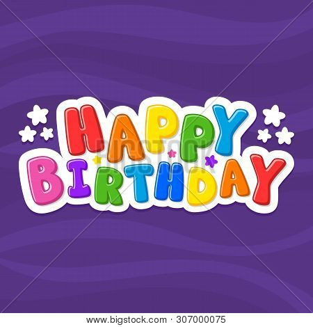 Vector Illustration Alphabet. Cartoon Letters. Happy Birthday.