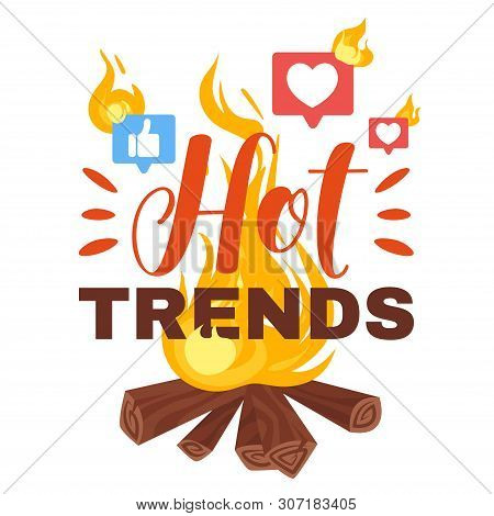 Hot Trends Flat Vector Poster Template. Heart And Thumb Up Likes Icons Flaming. Latest And Popular T