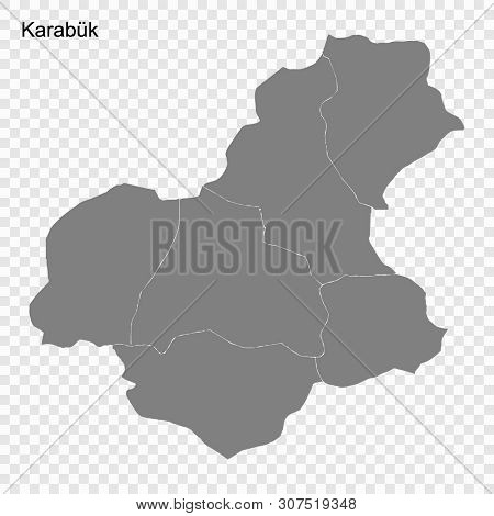 High Quality Map Of Karabuk Is A Province Of Turkey, With Borders Of The Districts