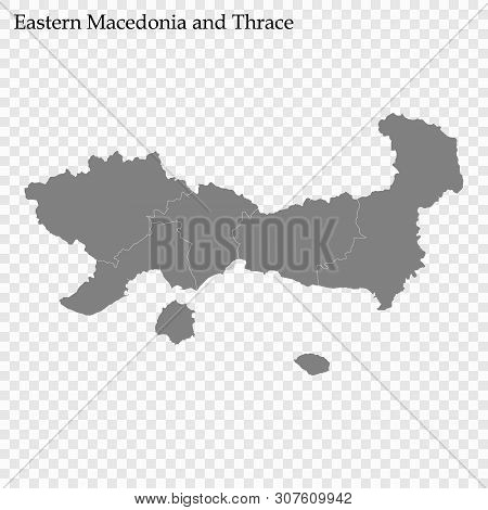 High Quality Map Of Eastern Macedonia And Thrace Is A Region Of Greece, With Borders Of The Regional
