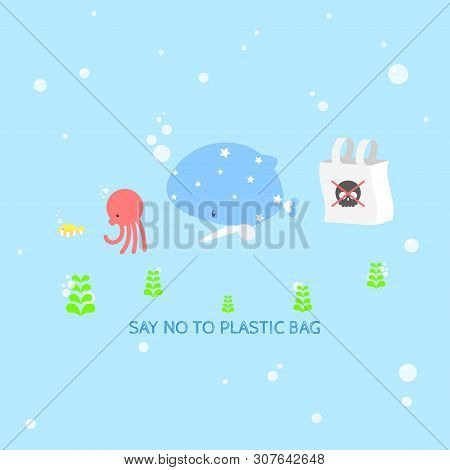 International Plastic Bag Free Day With Fish,whale,octopus In The Sea Ocean Save Nature World Earth 