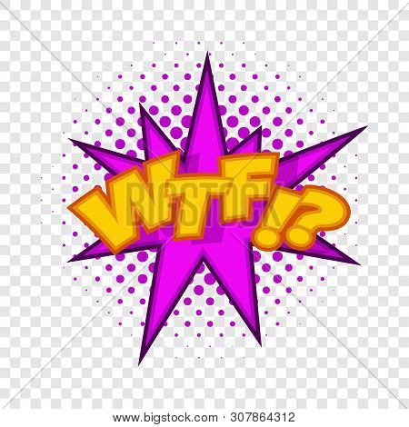 Wtf Lettering Aggressive Abbreviation Icon. Pop Art Illustration Of Wtf Lettering Aggressive Abbrevi