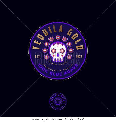 Round Tequila Labels. Tequila Gold Packaging Design. Lettering Composition And Traditional Skull Wit