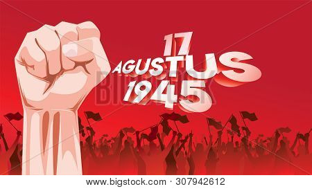 17 August. Indonesia Happy Independence Day Greeting Card With Hands Clenched, Spirit Of Freedom Sym