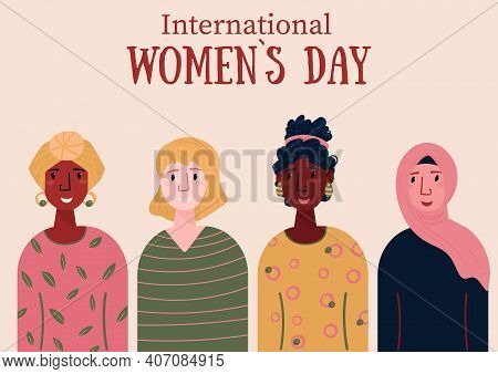 International Womens Day. 8 March. Group Of Multinational Women. Female Empowerment, Freedom Movemen
