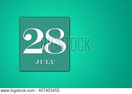 July 28 Is The Twenty-eighth Day Of The Month. Calendar Date In Turquoise Frame On Green Background.
