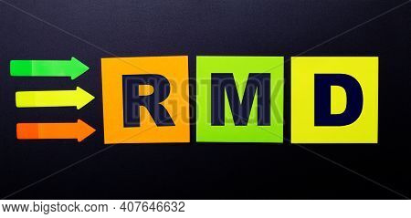 Bright Multi-colored Paper Stickers On A Black Background With The Text Rmd Required Minimum Distrib