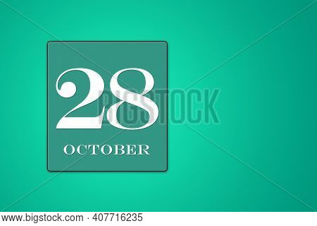 October 28 Is The Twenty-eighth Day Of The Month. Calendar Date In Turquoise Frame On Green Backgrou